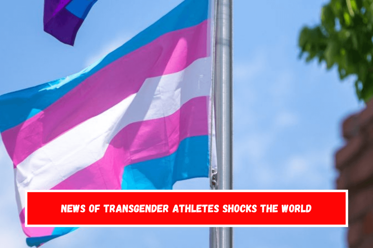 News of transgender athletes shocks the world