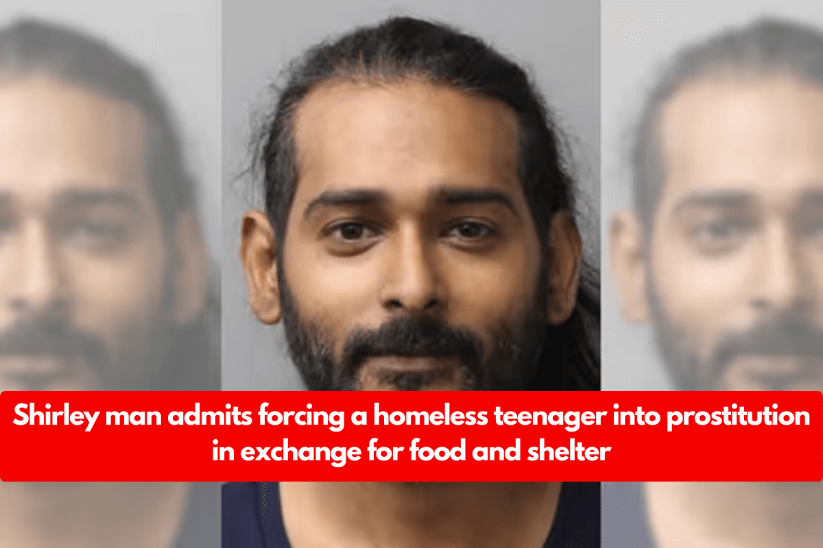 Shirley man admits forcing a homeless teenager into prostitution in exchange for food and shelter