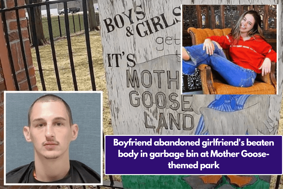 Boyfriend abandoned girlfriend's beaten body in garbage bin at Mother Goose-themed park