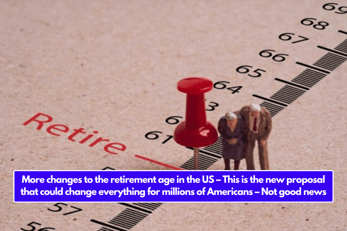 More changes to the retirement age in the US – This is the new proposal that could change everything for millions of Americans – Not good news