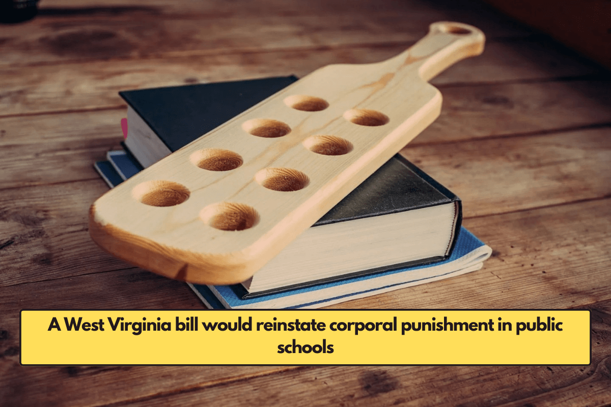 A West Virginia bill would reinstate corporal punishment in public schools