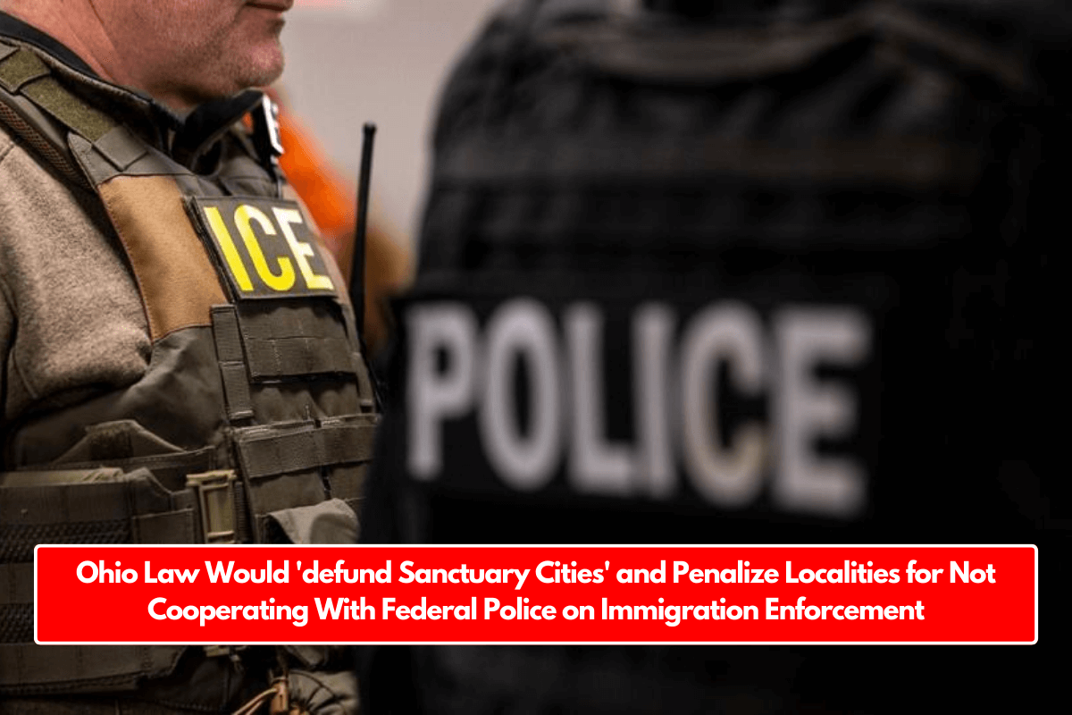 Ohio Law Would 'defund Sanctuary Cities' and Penalize Localities for Not Cooperating With Federal Police on Immigration Enforcement