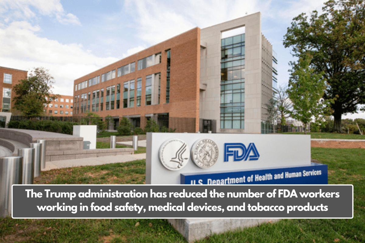 The Trump administration has reduced the number of FDA workers working in food safety, medical devices, and tobacco products