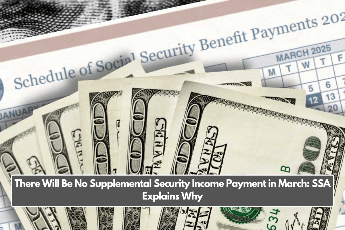 There Will Be No Supplemental Security Income Payment in March: SSA Explains Why