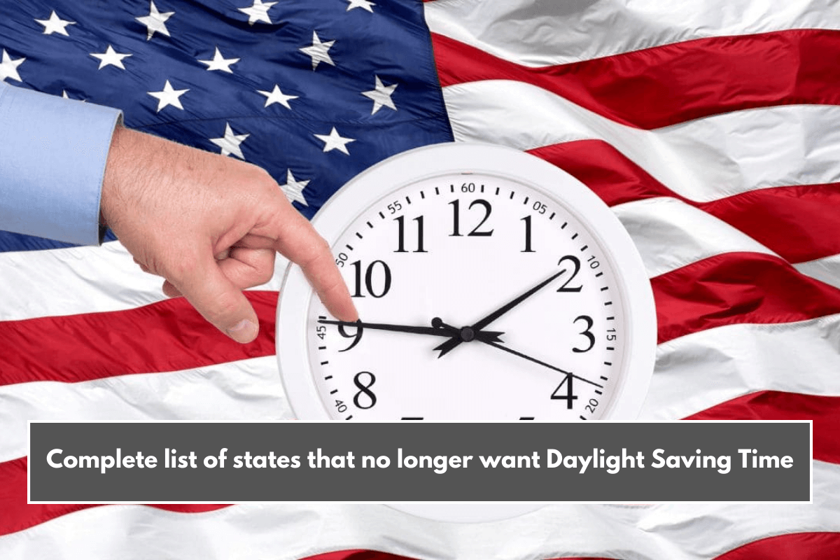Complete list of states that no longer want Daylight Saving Time