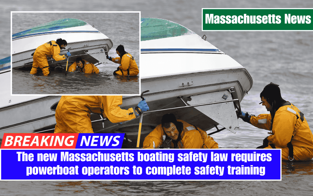 The new Massachusetts boating safety law requires powerboat operators to complete safety training