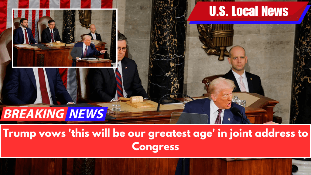 Trump vows 'this will be our greatest age' in joint address to Congress