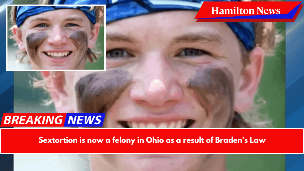 Sextortion is now a felony in Ohio as a result of Braden's Law