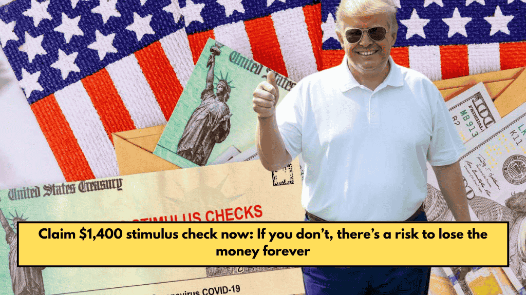 Claim $1,400 stimulus check now: If you don’t, there’s a risk to lose the money forever