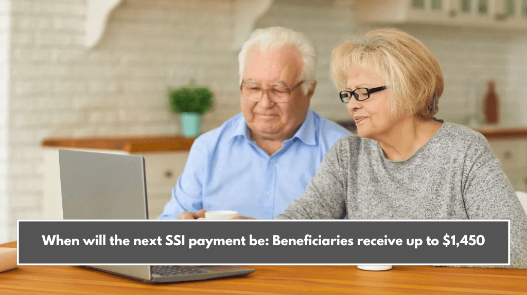 When will the next SSI payment be: Beneficiaries receive up to $1,450